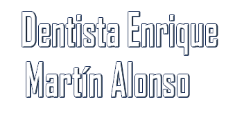 Dentista Enrique Martín Alonso ODONTOLOGOS Y ESTOMATOLOGOS Dentista Enrique Martín Alonso ODONTOLOGOS Y ESTOMATOLOGOS
