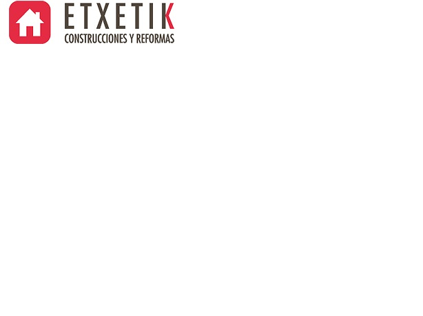 Etxetik Construcciones y Reformas REFORMAS EN GENERAL