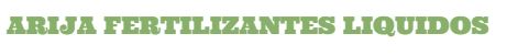 ARIJA FERTILIZANTES LÍQUIDOS