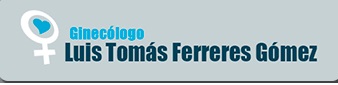 Luis Tomás Ferreres Gómez MEDICOS ESPECIALISTAS OBSTETRICIA Y GINECOLOGIA Luis Tomás Ferreres Gómez MEDICOS ESPECIALISTAS OBSTETRICIA Y GINECOLOGIA